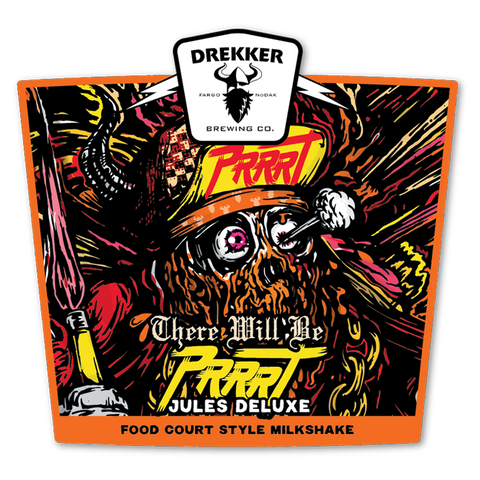 Drekker There Will Be PRRRT - Jules Deluxe