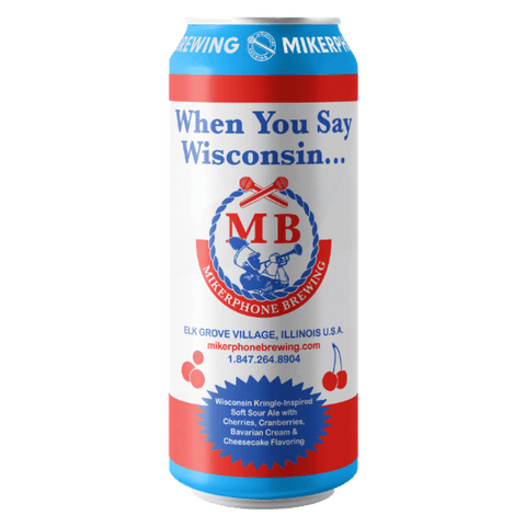 Mikerphone When You Say Wisconsin