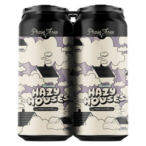 Phase Three Hazy Houses
