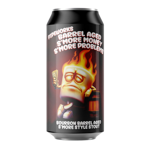 Pipeworks Barrel Aged S'more Money, S'more Problems